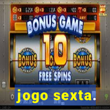 jogo sexta.