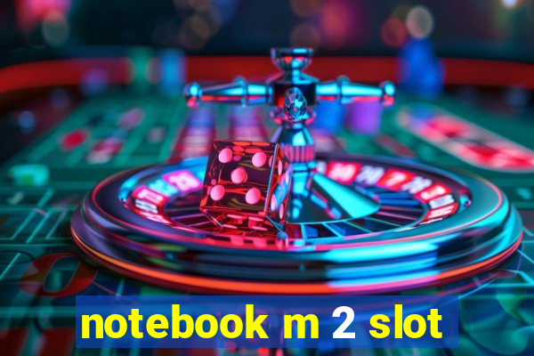 notebook m 2 slot