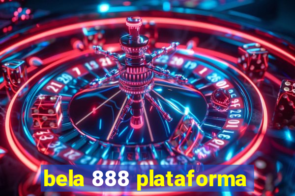 bela 888 plataforma