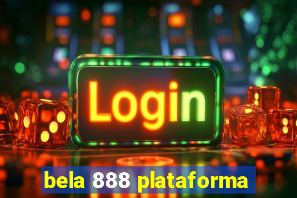 bela 888 plataforma