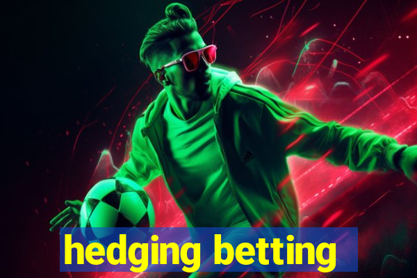 hedging betting