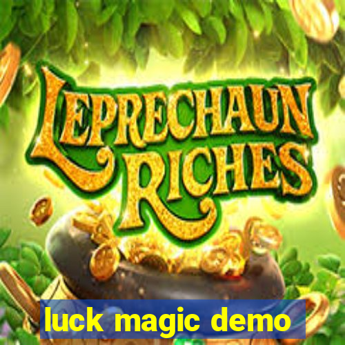 luck magic demo