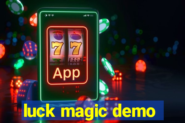 luck magic demo