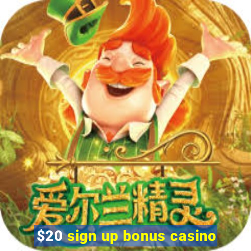 $20 sign up bonus casino