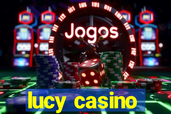 lucy casino