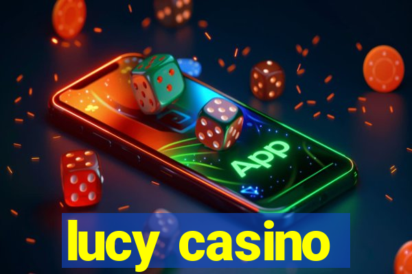 lucy casino