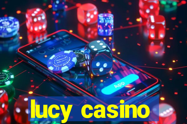 lucy casino