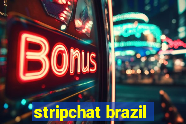 stripchat brazil