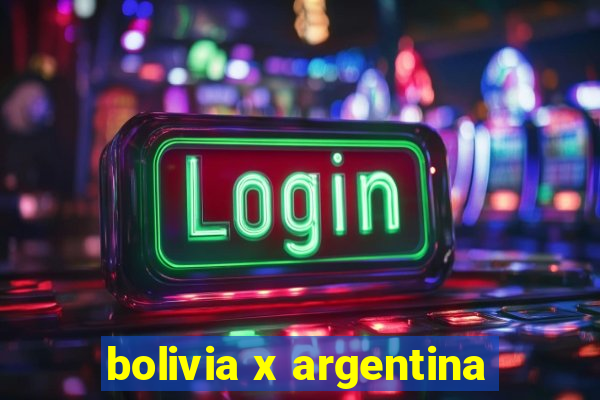 bolivia x argentina