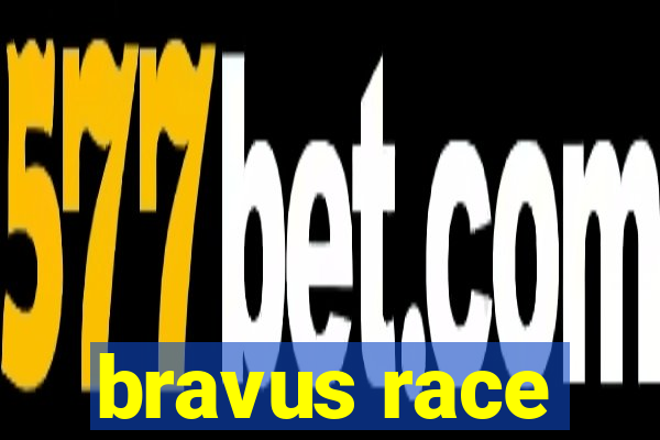 bravus race