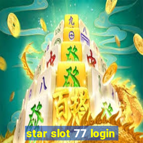 star slot 77 login