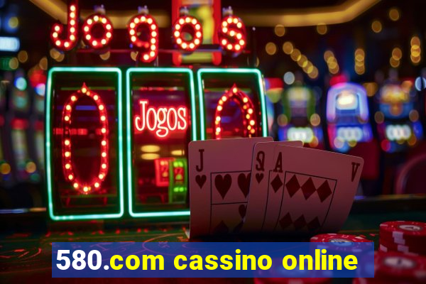 580.com cassino online