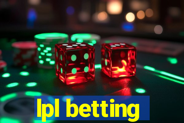 lpl betting