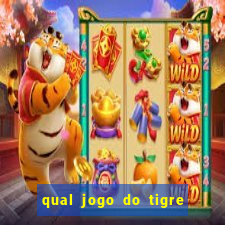 qual jogo do tigre é confiável