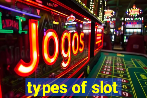 types of slot