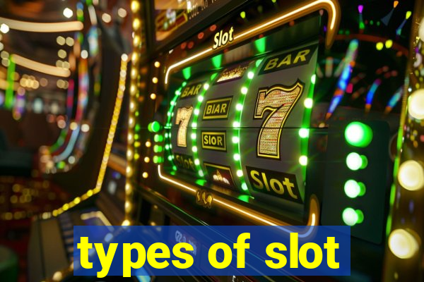 types of slot