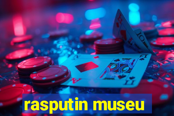 rasputin museu