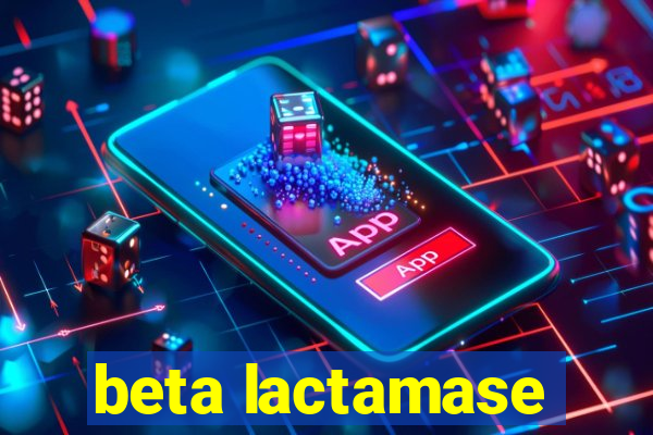 beta lactamase