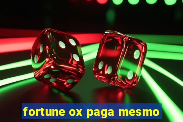 fortune ox paga mesmo