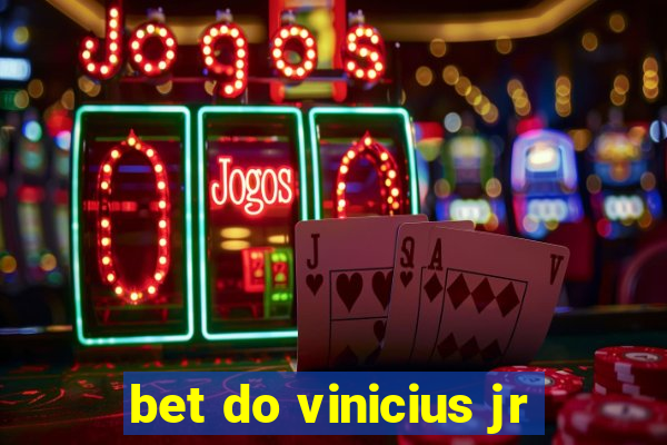 bet do vinicius jr