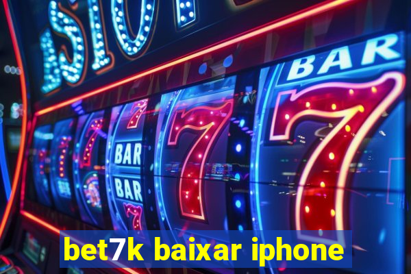 bet7k baixar iphone