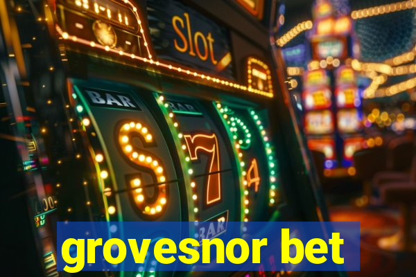 grovesnor bet