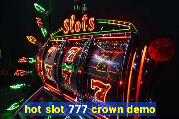 hot slot 777 crown demo