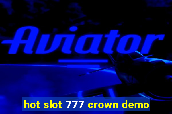 hot slot 777 crown demo