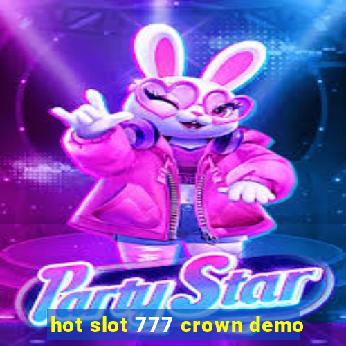 hot slot 777 crown demo