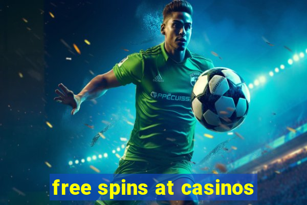 free spins at casinos