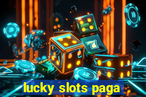 lucky slots paga