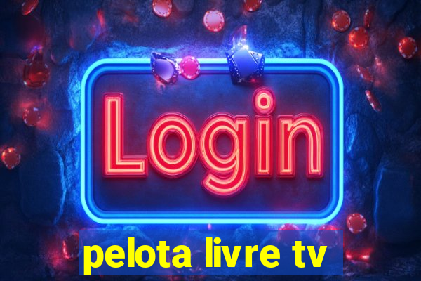 pelota livre tv