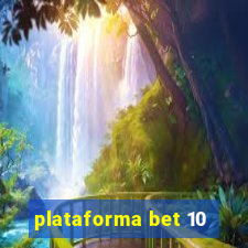 plataforma bet 10