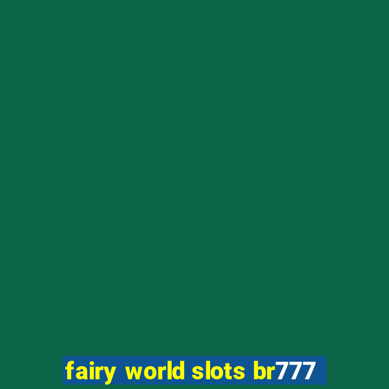 fairy world slots br777