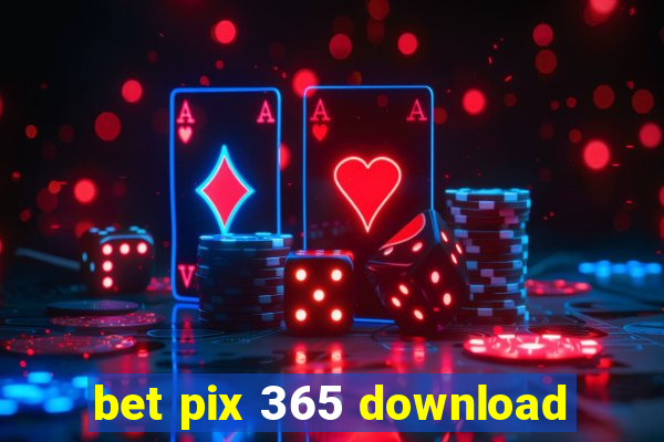 bet pix 365 download