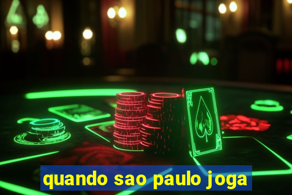 quando sao paulo joga