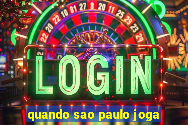 quando sao paulo joga