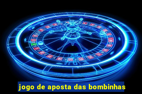 jogo de aposta das bombinhas