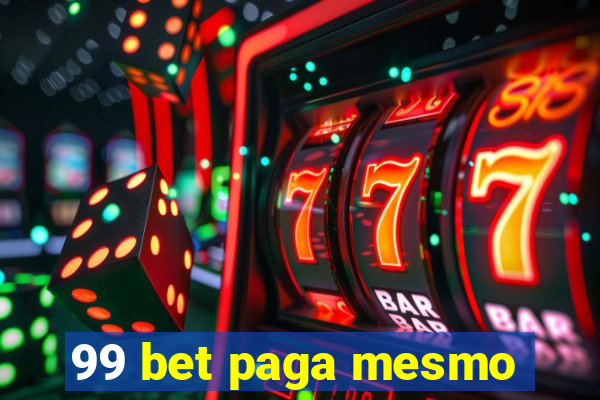 99 bet paga mesmo