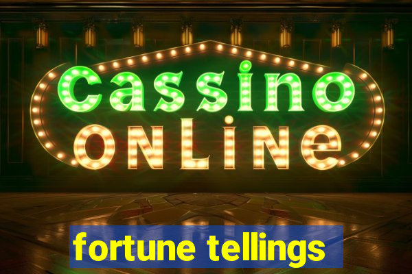 fortune tellings