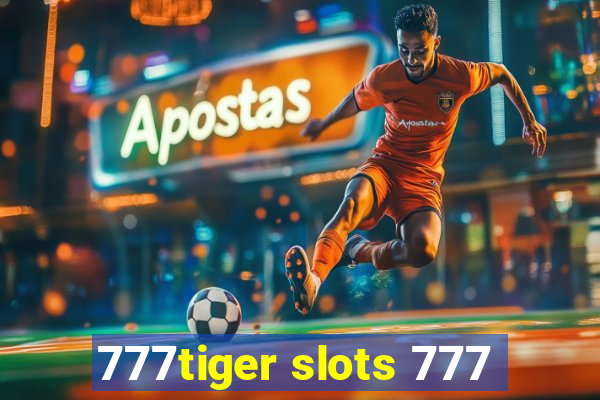 777tiger slots 777