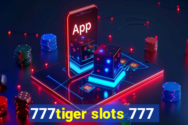 777tiger slots 777