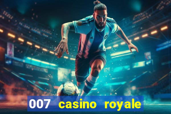 007 casino royale poker scene dublado