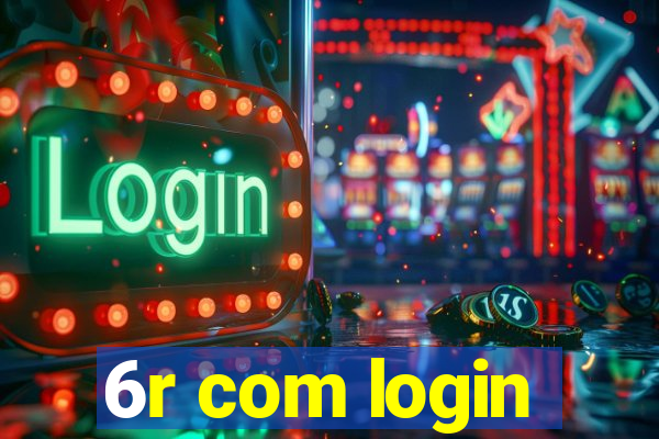 6r com login