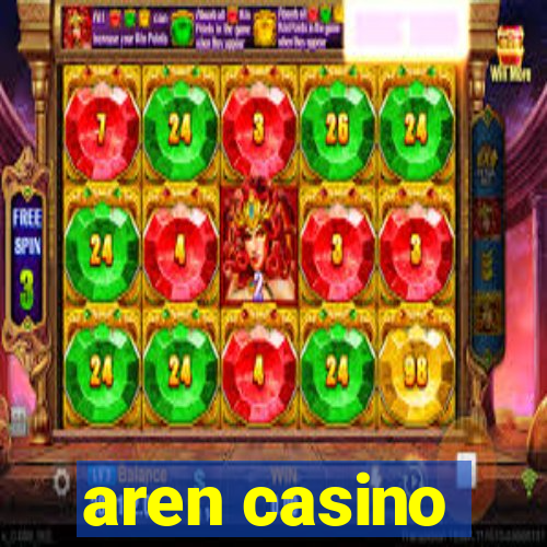 aren casino