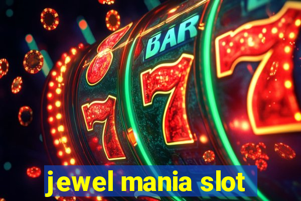 jewel mania slot