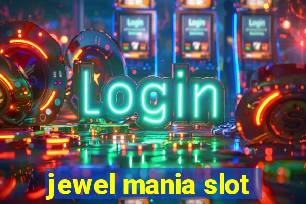 jewel mania slot