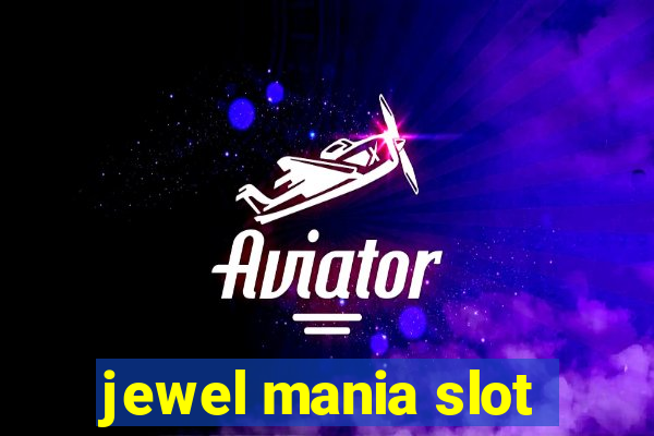 jewel mania slot