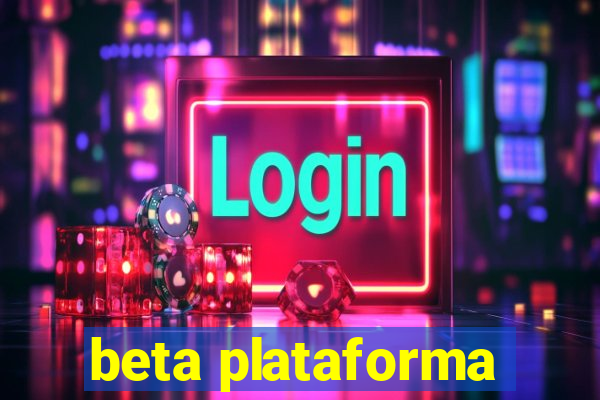 beta plataforma