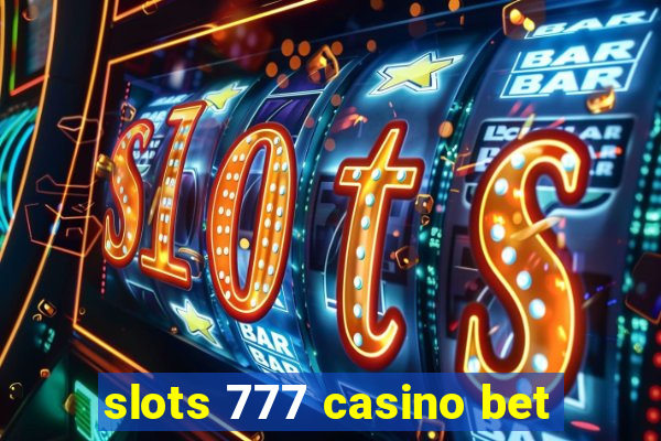 slots 777 casino bet